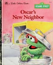 book cover of Oscar's New Neighbor (A Sesame Street by Teddy Slater