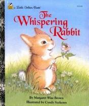 book cover of The whispering rabbit by Margaret Wise Brown