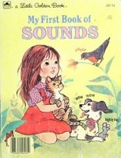 book cover of My First Book Of Sounds by Golden Books