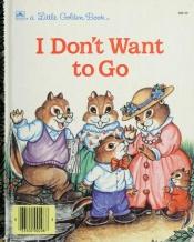 book cover of I don't want to go by Justine Korman
