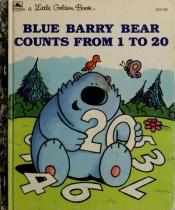 book cover of Blue Barry bear counts from 1 to 20 by Marilyn Sadler