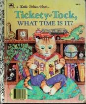 book cover of Tickety-Tock What Time Is It by Julie Durrell