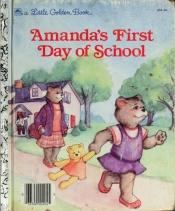 book cover of Amanda's First Day of School by Joan Elizabeth Goodman