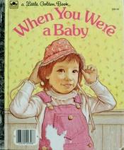 book cover of When You Were a Baby by Linda Hayward