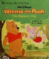 book cover of Winnie The Pooh: The Blustery Day by A.A. Milne