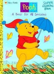 book cover of Winnie-the-Pooh - A Bear for All Seasons by Golden Books