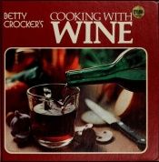 book cover of Betty Crocker's Cooking With Wine by Betty Crocker