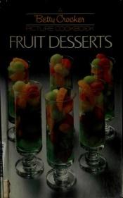 book cover of Fruit Desserts (Betty Crocker Picture Cookbook) by Betty Crocker