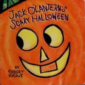 book cover of Jack O'Lantern's scary Halloween by Robert Kraus