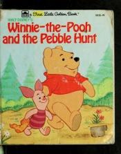 book cover of Walt Disney's Winnie-The-Pooh & the Pebble Hunt (First Little Golden Book) by A. A. Milne