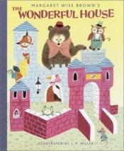 book cover of The Wonderful House (A Golden Book) by Margaret Wise Brown