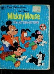 book cover of Mickey Mouse the Kitten Sitters by Golden Press