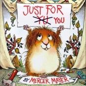 book cover of Just for You (Little Critter) by Μέρσερ Μάγιερ