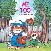 book cover of Me Too! (Little Critter) by Mercer Mayer