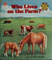 book cover of Who Lives on the Farm (Golden Storytime Book) by Lisa Bonforte