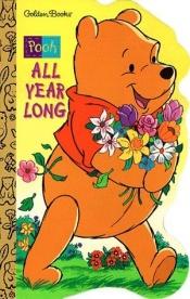 book cover of Winnie-The -Pooh All Year Long by Walt Disney