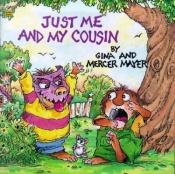 book cover of Just Me and My Cousin (Look-Look) (Little Critter) by Μέρσερ Μάγιερ