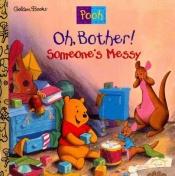 book cover of Oh, Bother! Someone's messy by Betty G. Birney