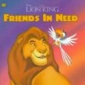 book cover of Disneys the Lion King - Friends in Need by Justine Korman