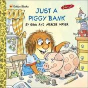 book cover of Just a Piggy Bank (Little Critter) (Special Edition) by Μέρσερ Μάγιερ