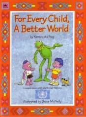 book cover of For Every Child A Better World by Jim Henson