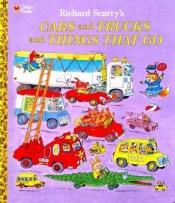 book cover of Cars and trucks and things that go (Giant Little Golden Book) by Richard Scarry