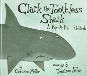 book cover of Clark the Toothless Shark by Golden Books