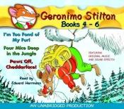 book cover of Geronimo Stilton: Books 4-6: #4: I'm Too Fond of My Fur; #5: Four Mice Deep in the Jungle; #6: Paws Off, Cheddarface! by Geronimo Stilton