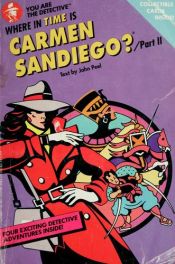 book cover of Where in Time Is Carmen Sandiego II (Peel, John, You Are the Detective.) by John Peel