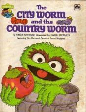 book cover of The City Worm and the Country Worm by Linda Hayward