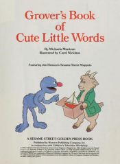 book cover of Grover's Book of Cute Little Words by Michaela Muntean