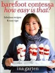 book cover of Barefoot Contessa How Easy Is That? by Ina Garten