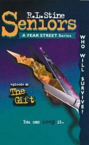 book cover of Fear Street Seniors #6: The Gift by Robert Lawrence Stine