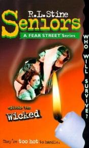 book cover of Fear Street Seniors #10: Wicked by R. L. Stine