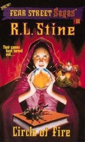 book cover of Circle of Fire (Fear Street Sagas #11) by R.L. Stine