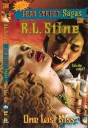book cover of One Last Kiss (Fear Street Sagas #14) by R. L. Stine
