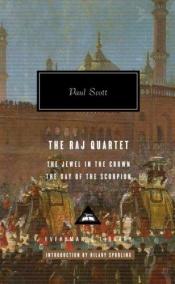 book cover of The Raj Quartet: The Jewel in the Crown the Day of the Scorpion by Paul Scott