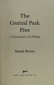 book cover of The Central Park Five: A Chronicle of a City Wilding by Sarah Burns