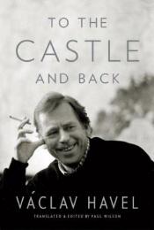 book cover of To the Castle and back by Václav Havel
