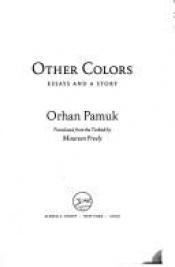 book cover of Muita värejä : kirjoituksia elämästä, taiteesta, kirjoista ja kaupungeista by Orhan Pamuk