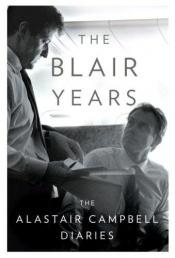 book cover of The Blair Years by Alastair Campbell