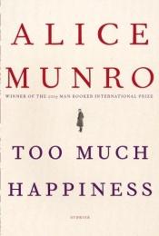 book cover of Too much happiness by Alice Munro