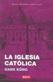 book cover of La Iglesia Católica by Hans Küng