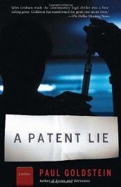 book cover of A patent lie by Paul Goldstein