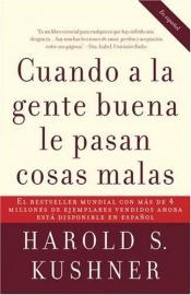 book cover of Cuando Las Cosas Malas Le Pasan a La Gente Buena by Harold Kushner