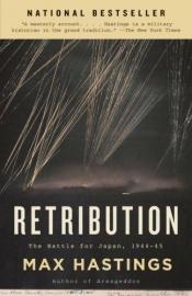 book cover of Retribution: The Battle for Japan, 1944-45 by Max Hastings