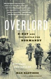 book cover of Overlord: D-Day and the Battle for Normandy 1944 by Max Hastings
