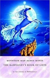 book cover of Mountain Man Dance Moves: the Mcsweeney's Book of Lists by Editors of McSweeney's