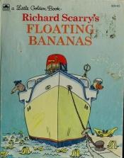 book cover of Richard Scarry's Floating Bananas (Little Golden Book) by Richard Scarry