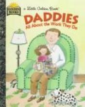 book cover of Daddies & the Work They Do by Golden Books